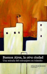 Buenos Aires, la otra ciudad Buenos Aires, la otra ciudad
